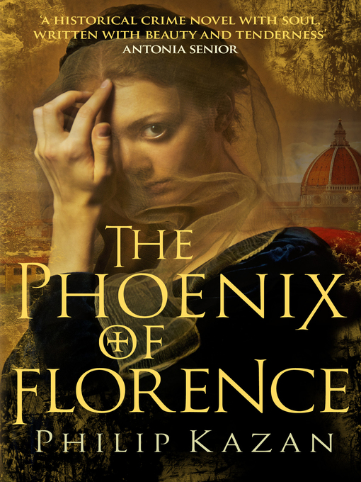 Title details for The Phoenix of Florence by Philip Kazan - Available